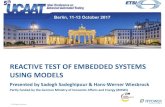 REACTIVE TEST OF EMBEDDED SYSTEMS USING MODELS · 2017-10-16 · evaluation across various tools deployed in the test environment, e.g. debugger, relay box, CAN tool, … •Defining