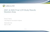 2021 & 2025 Final LCR Study Results Stockton Area · 2021 & 2025 Final LCR Study Results Stockton Area Ebrahim Rahimi Lead Regional Transmission Engineer Stakeholder Call April 13,