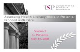 Assessing Health Literacy Skills in Patients: Proceed with ... · Assessing Health Literacy Skills in Patients: Proceed with Care. ... may be unable to provide names of medications