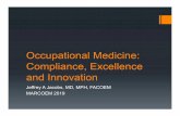 Occupational Medicine: Compliance, Excellence and Innovation...Regulation-Melding of science, society, economics and politics Pendulum has swung in the favor of those promoting business