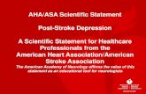 AHA/ASA Scientific Statement Post-Stroke Depression A ... · • Pathophysiology is poorly understood and likely multifactorial • PSD due to biological causes could potentially