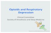 Opioids and Respiratory Depression - SASMsasmhq.org/.../uploads/2018/03/Opioids-and-Respiratory-Depression.… · Opioids and Pain •Opioids are commonly used for both acute and