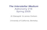 Astronomy 216 Spring 2005 - UC Berkeley Astronomy ww.astro.berkeley.edu/~ay216/05/NOTES/Lecture01.pdf · Interstellar Dust and Space Astronomy IR space observations in the last 20