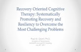 Recovery-Oriented Cognitive Therapy: The Basics of ...3. Recovery-Oriented Cognitive Therapy is an evidence-based practice that operationalizes recovery and resiliency and is readily