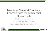 Low Cost Plug and Play Solar Photovoltaics for …...Low Cost Plug and Play Solar Photovoltaics for Residential Households Dr. David Lubkeman FREEDM Systems Center North Carolina State