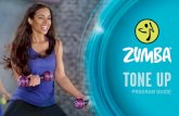 TONE UP - d29za44huniau5.cloudfront.net · With Zumba® fitness, you really can. The Zumba® program isn’t just a “workout,” it’s a liberating experience where you get to