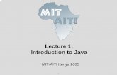 Lecture 1: Introduction to Java® - MIT OpenCourseWare · 2020-01-04 · Technology Initiative Advantages of Using Java • Once a Java program is compiled you can run the bytecode
