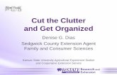 EP161 Cut the Clutter and Get Organized, Presentation · In each case, credit Denise Dias, Cut the Clutter and Get Organized, Presentation, Kansas State University, July 2009. Kansas
