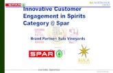 Innovative Customer Engagement in Spirits Category @ Spar · Private & Confidential • Brand Partner: Sula Vineyards Live better. Spend less Innovative Customer Engagement in Spirits