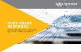 post-crash response - WHO · VITAL POST-CRASH ACTIONS 2016 poster for The World Day of Remembrance. post-crash response 3 the Impact of road traffIc InjurIes Road traffic injuries