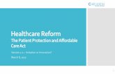 Healthcare Reform - Careadigmcareadigm.com/wp-content/.../REVISED-Careadigm-HCR-Presentation-030817.pdf · Healthcare Reform The Patient Protection and Affordable Care Act ... care