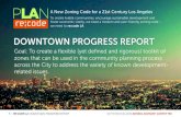 DOWNTOWN PROGRESS REPORT - planning.lacity.org...3 | RE:Code LA Downtown Progress Report 30 2015 ZONIN DVISOR OMMITTEE WHERE WE HAVE BEEN » Last Downtown ZAC Presentation (April)