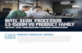 ITEL EO PROCESSOR E3-1500 V P RODUCT FAMI LY · E3-1500M v6 Intel® CM238 Chipset PCI Express* 3.0 DDR4-2400, LPDDR3-2133, DDR3-1600, ECC DDR4-2400, LPDDR3-2133, DDR3-1600, ECC Intel®