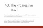 7-3: The Progressive Era, II - coachjacobson.weebly.com · 7-3: The Progressive Era, II Growth expanded opportunity, while economic instability led to new efforts to reform U.S. society