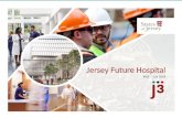Jersey Future Hospital - Government of Jersey and... · Jersey Future Hospital Modern Methods of Deconstruction (MMD) Jersey Future Hospital Modern Methods of Construction (MMC) Early