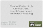 Central California & Central Coast Local Government ... CA LGP Intro Presentation_1...Central California & Central Coast Local Government Partnership Meeting January 30, 2014 9:00am–