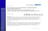 Is It Time to Consider Automated Classification - OpenText · 2017-03-27 · About OpenText ... Introducing autoclassification will require additional effort by members of the RIM