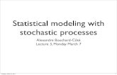 Statistical modeling with stochastic processesbouchard/courses/stat547-sp2011/lecture3.pdfStatistical modeling with stochastic processes ... Exact inference review Approximate inference,