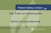 Patient Safety Culture - yorku.ca€¦ · Patient Safety Culture The Truth and Nothing But Senior Level Leadership W. Ward Flemons MD, FRCPC Vice President, Quality, Safety & Health