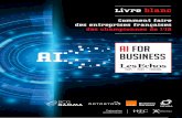 AImedia-publications.bcg.com/france/Livre-Blanc-AI-for-business.pdfLivre blanc AI for business 10 I - Comment favoriser l’adoption de l’IA dans les entreprises ? C’est un paradoxe