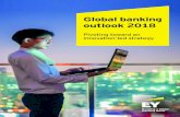 Global banking outlook 2018 - Ernst & Young · 2017-10-09  · Global banking outlook 2018 | 6 Figure 5: Globally, most banks anticipate return on equity will continue to improve