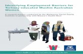 Identifying Employment Barriers for Tertiary-educated ... · Tertiary-educated Muslim Australian Women ... Women, especially those wearing an Islamic head covering (79.6 per cent