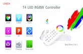 T4 LED RGBW Controller - LED Intelligent Lighting · T4 LED RGBW Controller T4 is the 2.4GHz RF wireless sync/zone RGBW controller which adopts 4 global initiate technology. It has