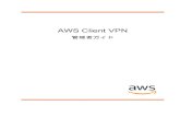 AWS Client VPN - 管理者ガイド...AWS CLI では、クライアント VPN のパブリック API への直接アクセスが可能で す。Windows、macOS、Linux でサポートされています。AWS