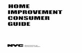 HOME IMPROVEMENT CONSUMER GUIDE - New York...Check the track record of your home improvement contractor. Ask the contractor for references, including a list of previous clients. Call