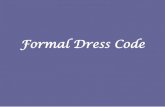 Formal Dress Code - Westbrook Christian School · Formal Dress Code. waistline. This dress does not meet dress code. EVEN if there is lace or sheer fabric to the floor, the exposed