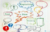 Exploiting Fast And Slow Thinking• Fast and slow thinking • The tasks we do and their thinking impacts • Fast thinking drawbacks and exploits • Decision-making challenges •