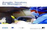 Aseptic Services for Managers · is also very relevant for Aseptic Unit Deputy Managers, those aspiring to a management role, and Senior QA/QC personnel in both licensed and unlicensed