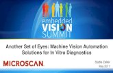Another Set of Eyes: Machine Vision Automation Solutions ...files.microscan.com/Zeller_Microscan_2017_Embedded... · In Vitro Diagnostics Overview •In Vitro Diagnostics (IVD) is