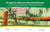 Projeto Horta Sustentável · projeto Projeto Horta Sustentável, na Escola Princesa Isabel (SP), da Echoenergia, entre os meses de julho e agosto de 2019. As atividades de Educação
