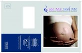 See Me Feel Me Booklet 7 - Queen B Projectqueenbproject.com/uploads/3/5/4/6/35463518/slf-see-me-feel-me-bo… · during pregnancy including high blood pressure, diabetes, and stillbirth.