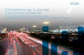 Digitising Local Government - Cisco - Global Home Page · Digitising Local Government For Smarter Businesses, Smarter Services and Smarter Cities. 2 Right now, a lot is being asked