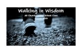 Walking in Wisdom (1) · A Father's Invitation to Wisdom (1:8-9:18) (“Don’t chase easy sex or easy money…”) iii. Proverbs of Solomon (10:1 -22:16) iv. Proverbs and “Sayings”