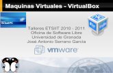 Maquinas Virtuales - VirtualBox · VMware Inc., (VM de Virtual Machine) filial de EMC Corporation que proporciona la mayor parte del software de virtualización disponible para ordenadores