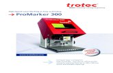High-Speed Laser Marking as Easy as Printing ProMarker 300 · machine laser class 4). By this, the ProMarker 300 can be ... CAD or label printing software. This makes marking materials