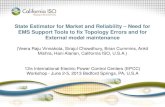 State Estimator for Market and Reliability – Need for EMS ...epcc-workshop.net/archive/2013/assets/downloads/vinnakota-presen… · State Estimator for Market and Reliability –