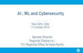 AI , ML and Cybersecurity · 2019-10-08 · AI , ML and Cybersecurity New Delhi, India 11 October 2019 Sameer Sharma ... Unified architecture for machine learning in 5G and future