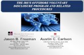 THE IRS’S OFFSHORE VOLUNTARY DISCLOSURE PROGRAM …• The OVDP requires that the taxpayer pay the additional tax liability, plus certain tax penalties and interest, as well as an