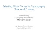 Selecting Elliptic Curves for Cryptography “Real World” Issues · 4/28/2015  · Elliptic Curve Cryptography • 1985: Neal Koblitz and Victor Miller propose to use elliptic curves
