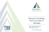 Research Findings: SLPs and AAC in Georgia...Accessibility Made Smart AMAC creates practical solutions that work, with a focus on utility, ease of use, and high quality. • Accessibility