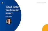 Turkcell Digital Transformation Journey · PDF file Turkcell Digital Transformation Journey Emre Erdem TM Forum Digital Transformation ME 2020. ... Digital Services Digital Business
