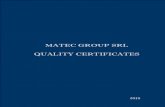 Quality Certificates 2018 - Matec® Group...QUALITY CERTIFICATES 2018 MATEC GROUP SRL VIA I MAGGIO, 7 - PESCHIERA BORROMEO (MILANO) - ITALIA Tel. +39 02 55 30 17 88 - Fax +39 02 54