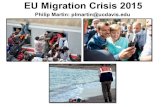 EU Migration Crisis 2015 - University of California, Davis · EU Migration Crisis 2015 Philip Martin: plmartin@ucdavis.edua Highlights • Europe: continent of migration & social