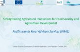 Strengthening Agricultural Innovations for Food Security ... · Strengthening Agricultural Innovations for Food Security and Agricultural Development Pacific Islands Rural Advisory