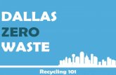 DALLAS ZERO WASTE Documents/pd… · ZERO WASTE PLAN: Update Garbage 246,000 tons Reused Brush 40,000 tons Recycling 56,000 tons Brush & Bulk 132,000 tons Residential Waste Stream