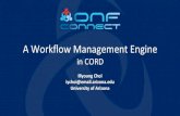 A Workflow Management Engine...A Workflow Management Engine in CORD Illyoung Choi iychoi@email.arizona.edu ... • Unscalable Airflow UI (Web admin)* ... • A container per workflow